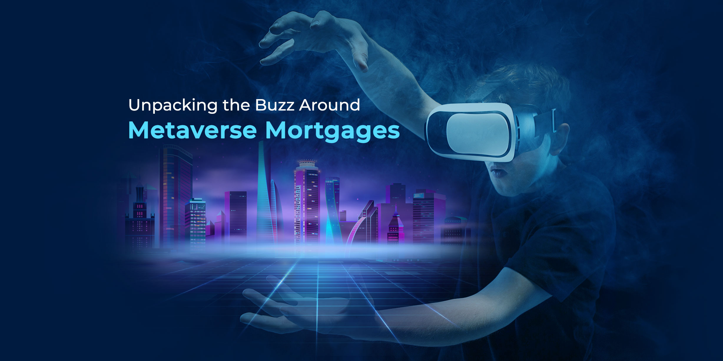 Unpacking the Buzz Around Metaverse Mortgages