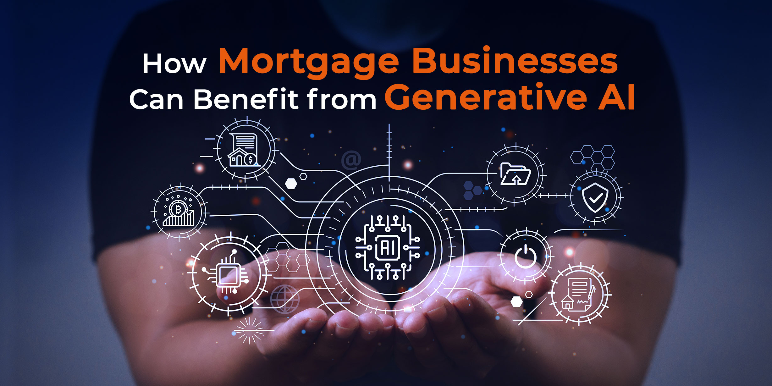 How Mortgage Businesses Can Benefit from Generative AI