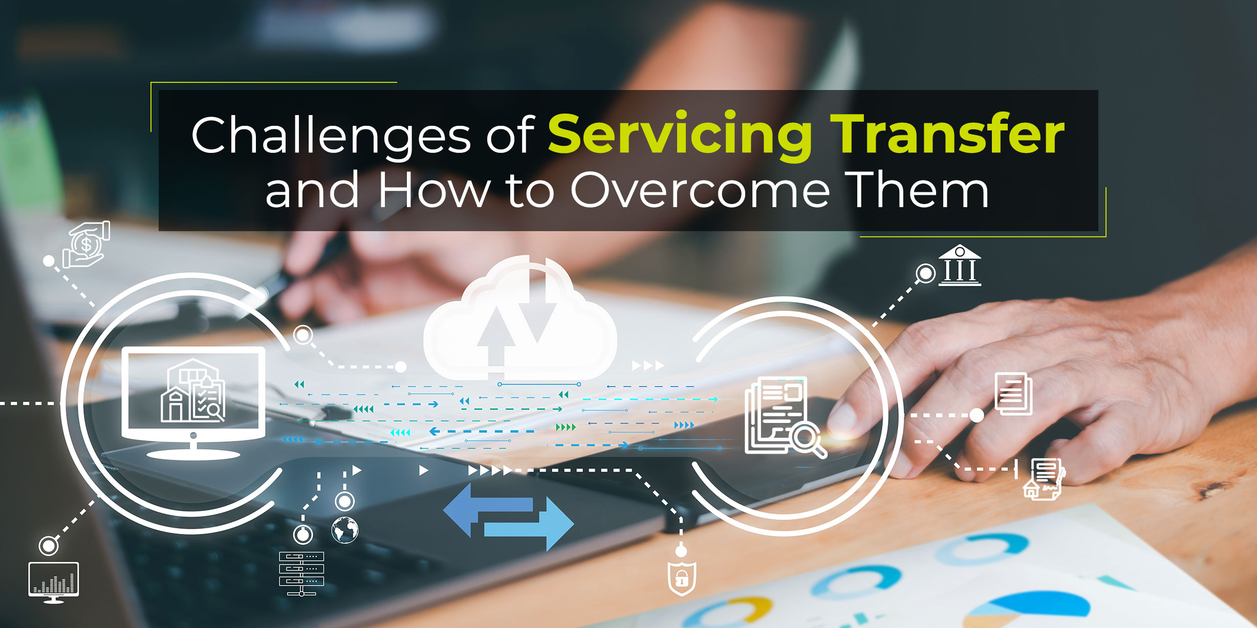 What Are the Challenges of Servicing Transfer?