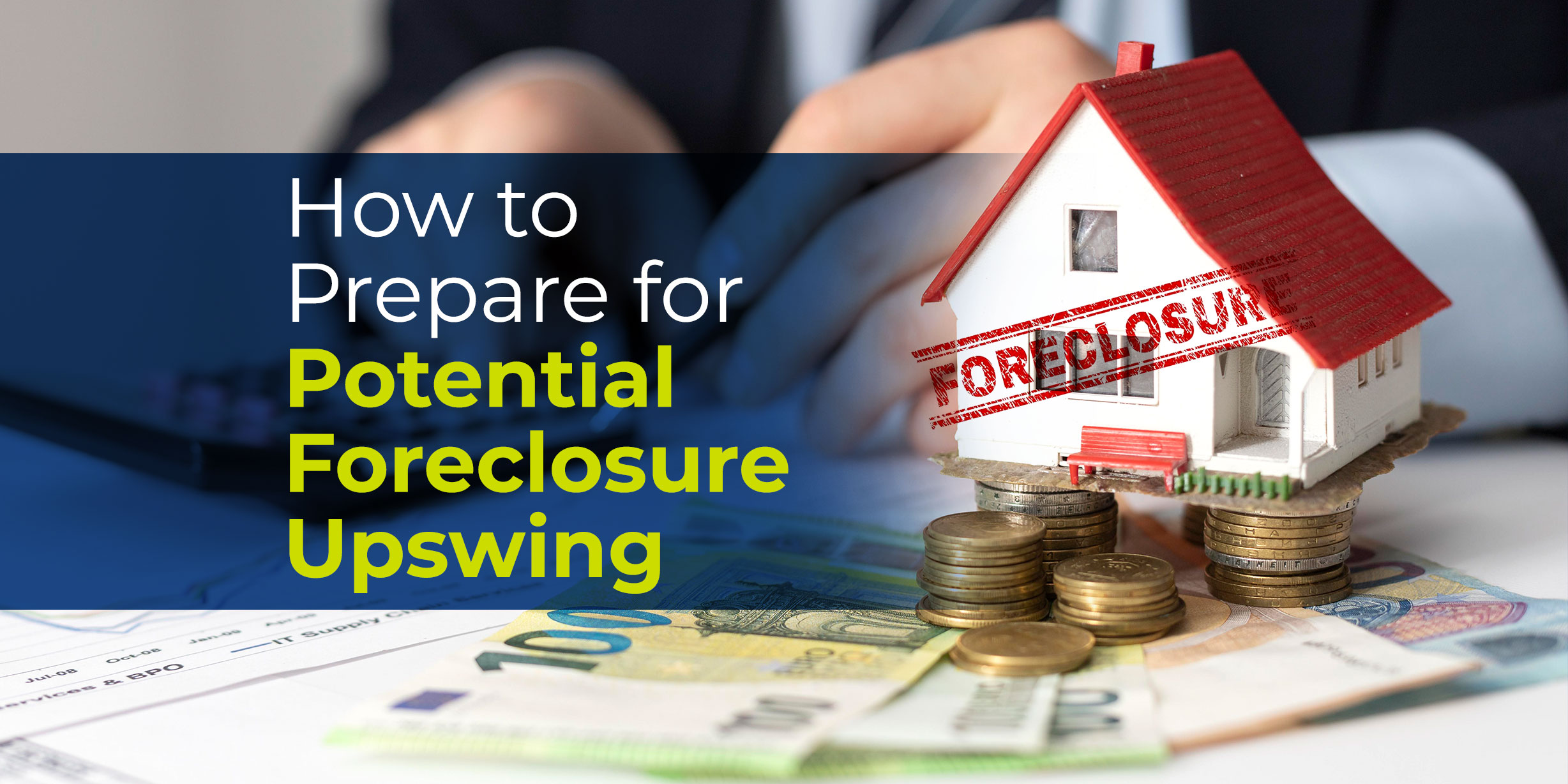 How to Prepare for Potential Foreclosure Upswing