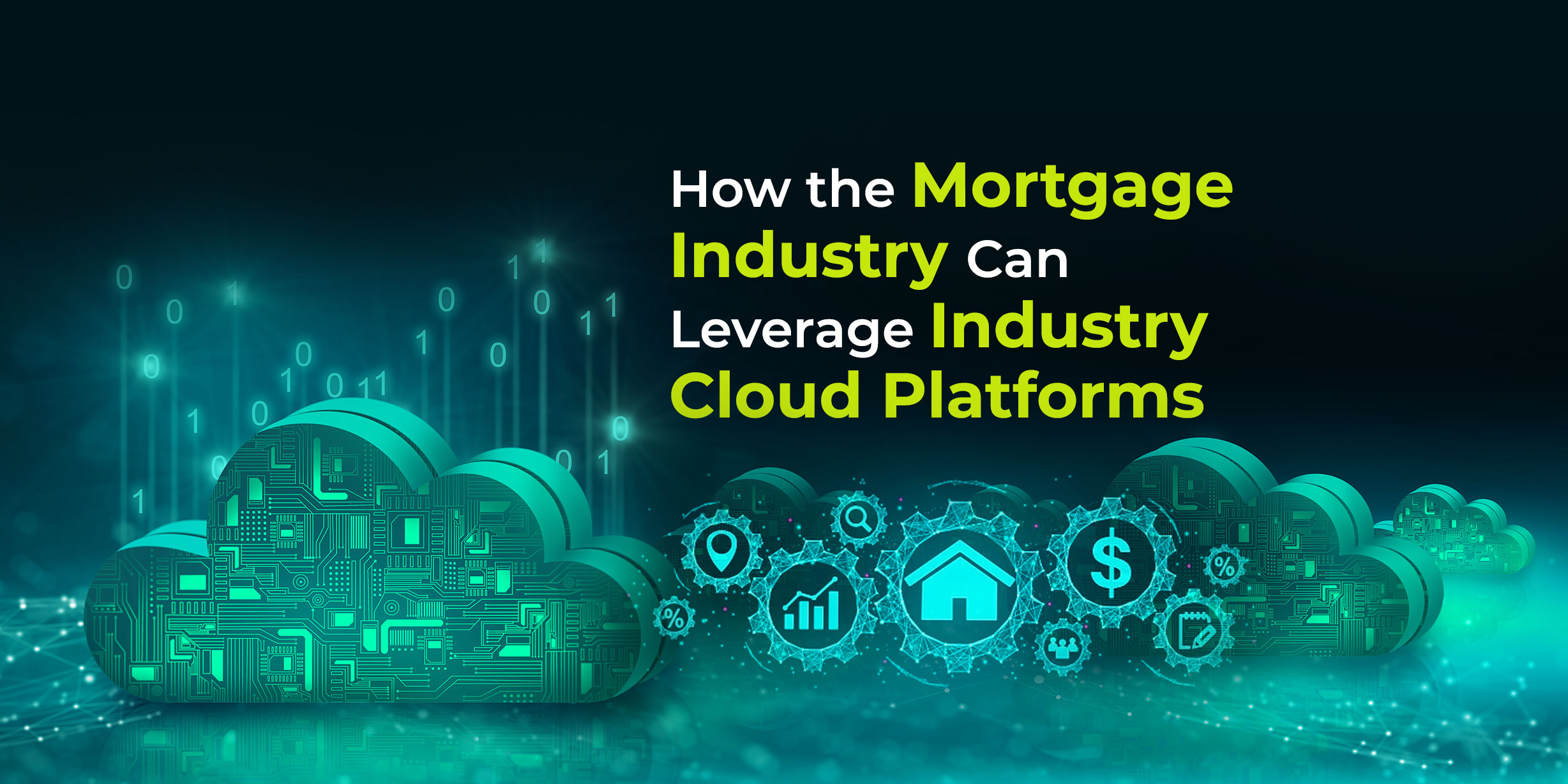 How the Mortgage Industry Can Leverage Industry Cloud Platforms