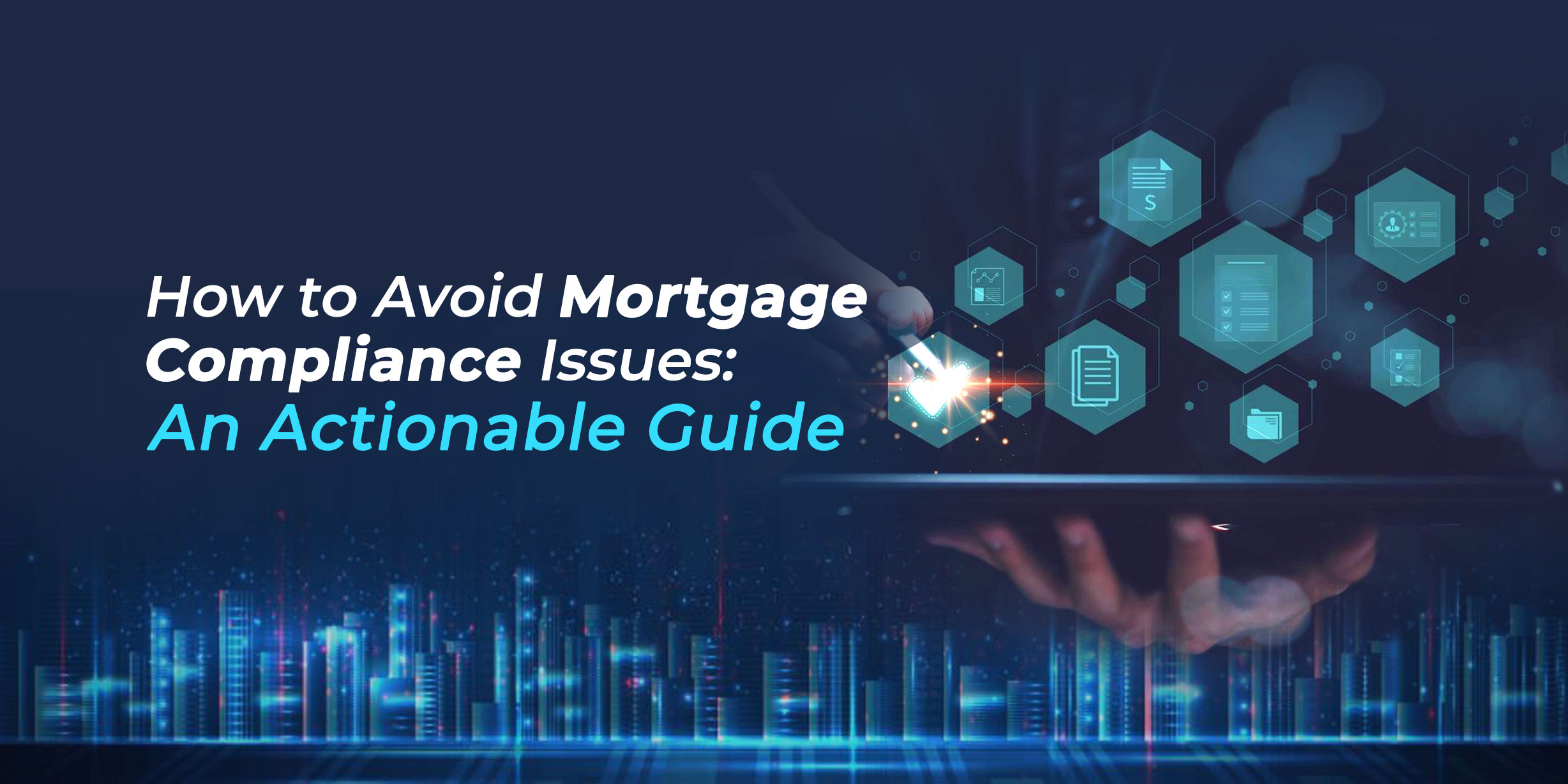 How to Avoid Mortgage Compliance Issues: An Actionable Guide