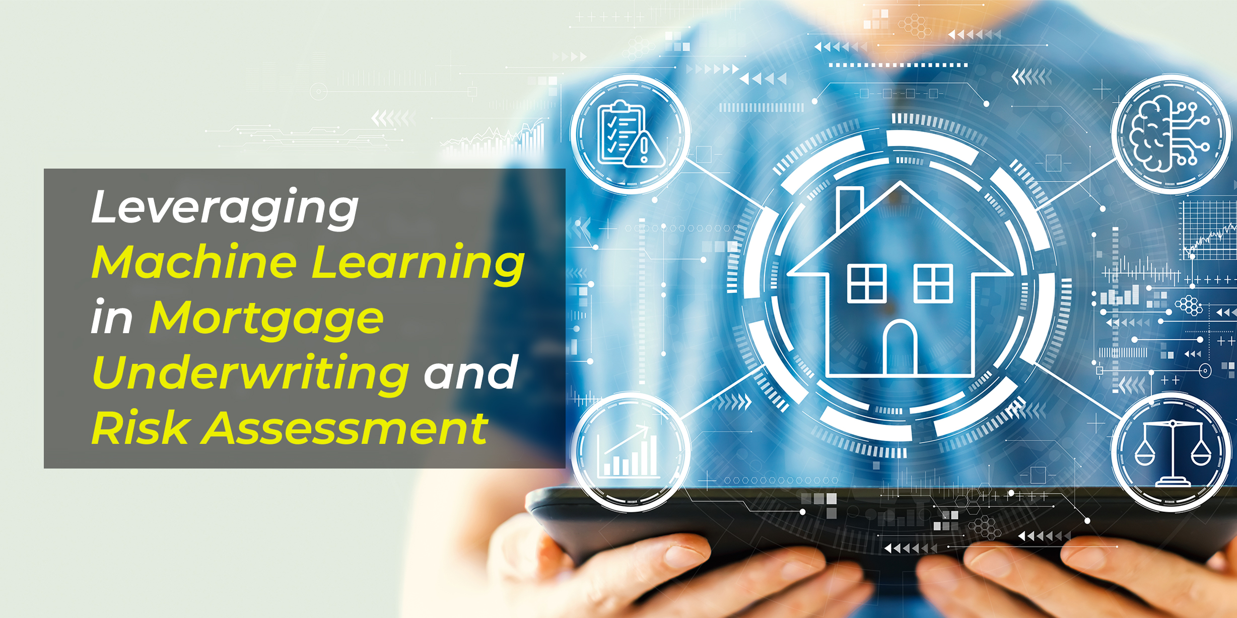 Leveraging Machine Learning in Mortgage Underwriting and Risk Assessment
