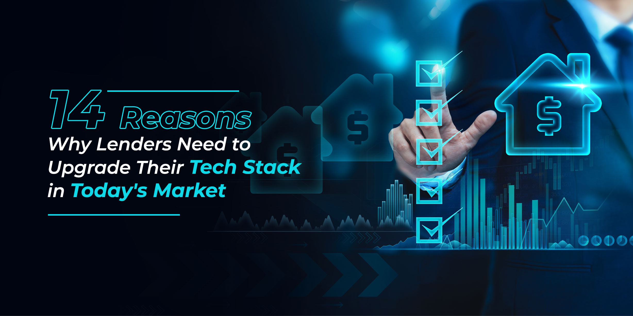 14 Reasons Why Lenders Need to Upgrade Their Tech Stack in Today's Market