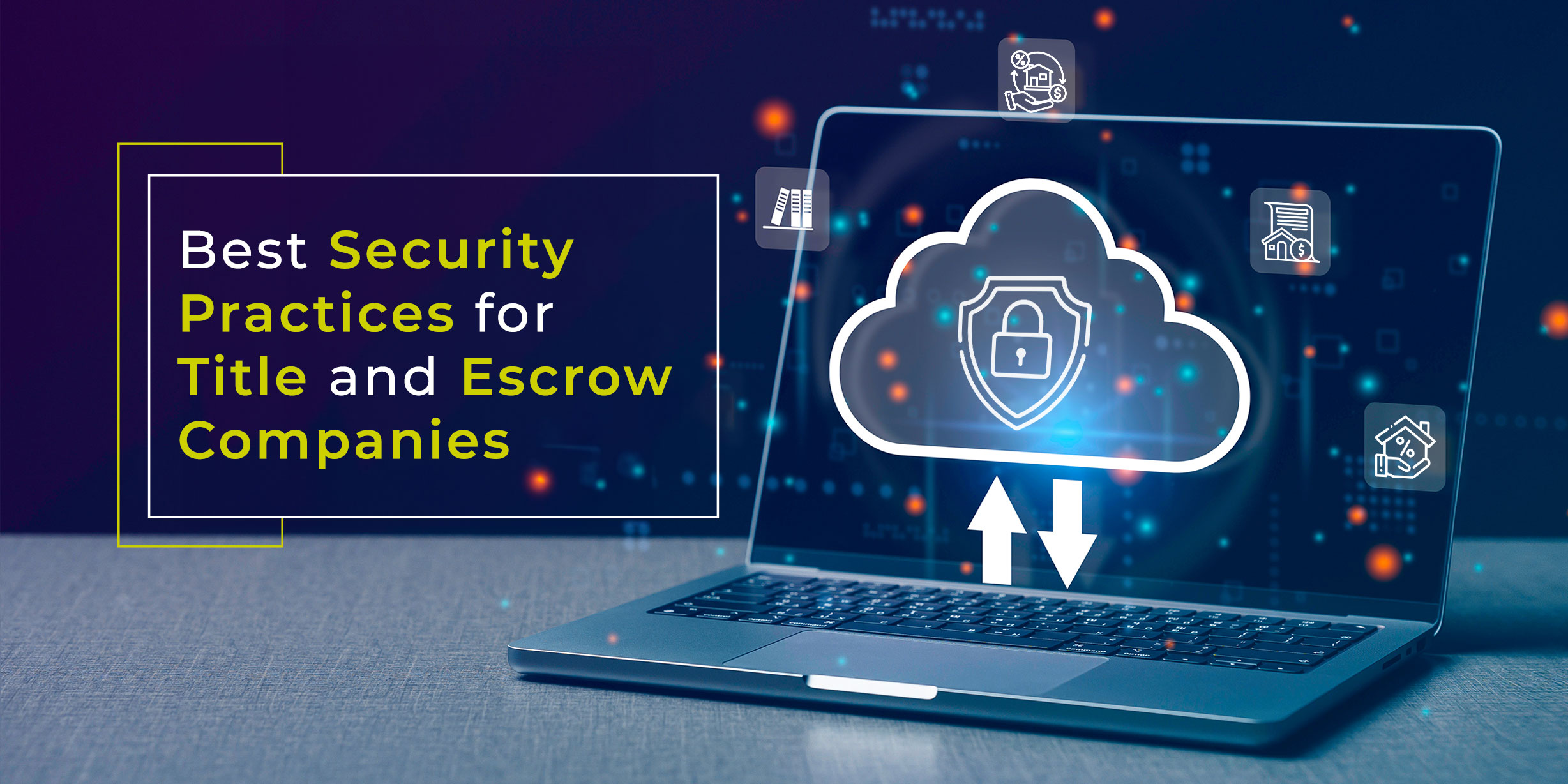 Best Security Practices for Title and Escrow Companies