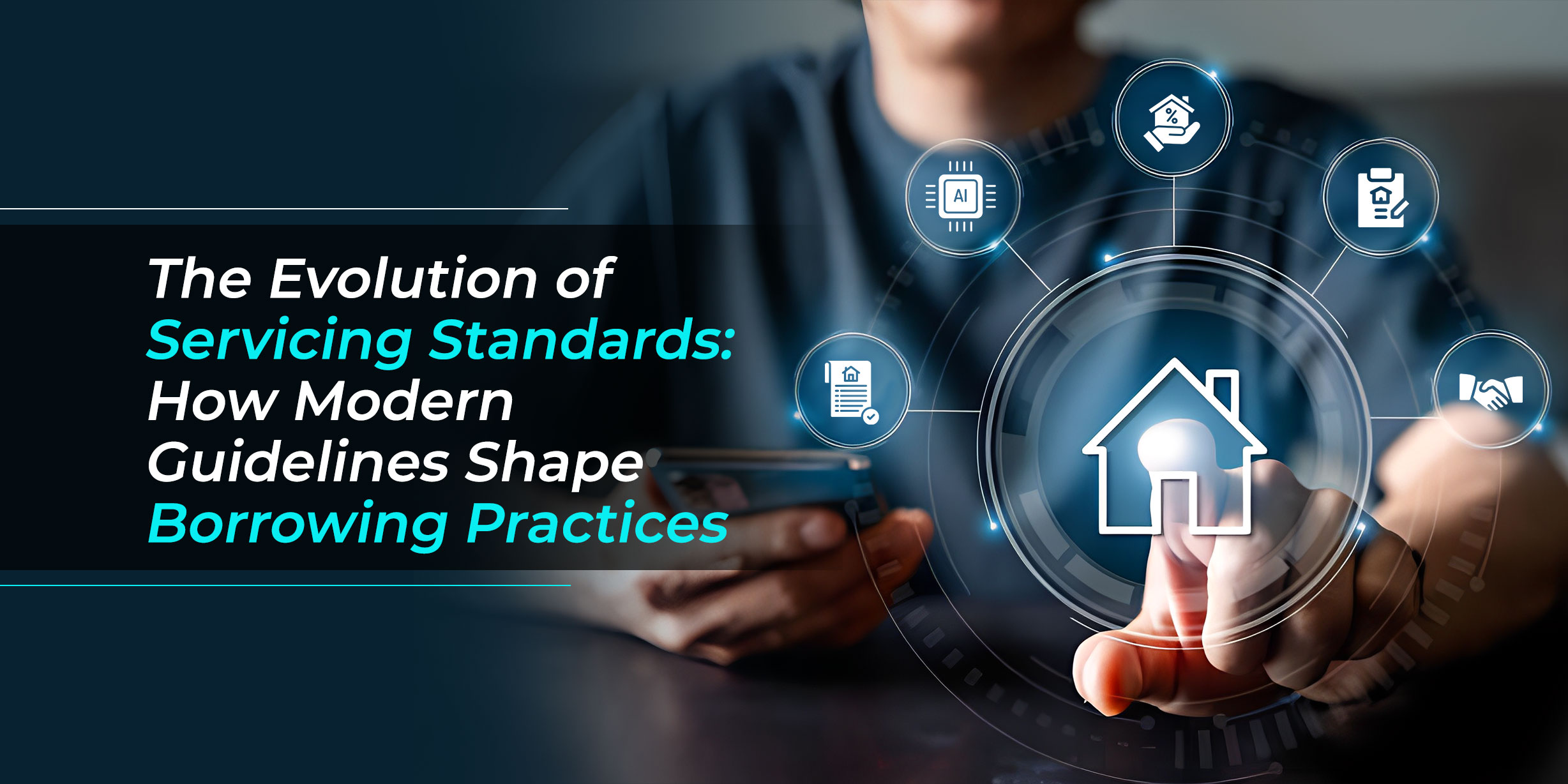 The Evolution of Servicing Standards: How Modern Guidelines Shape Borrowing Practices