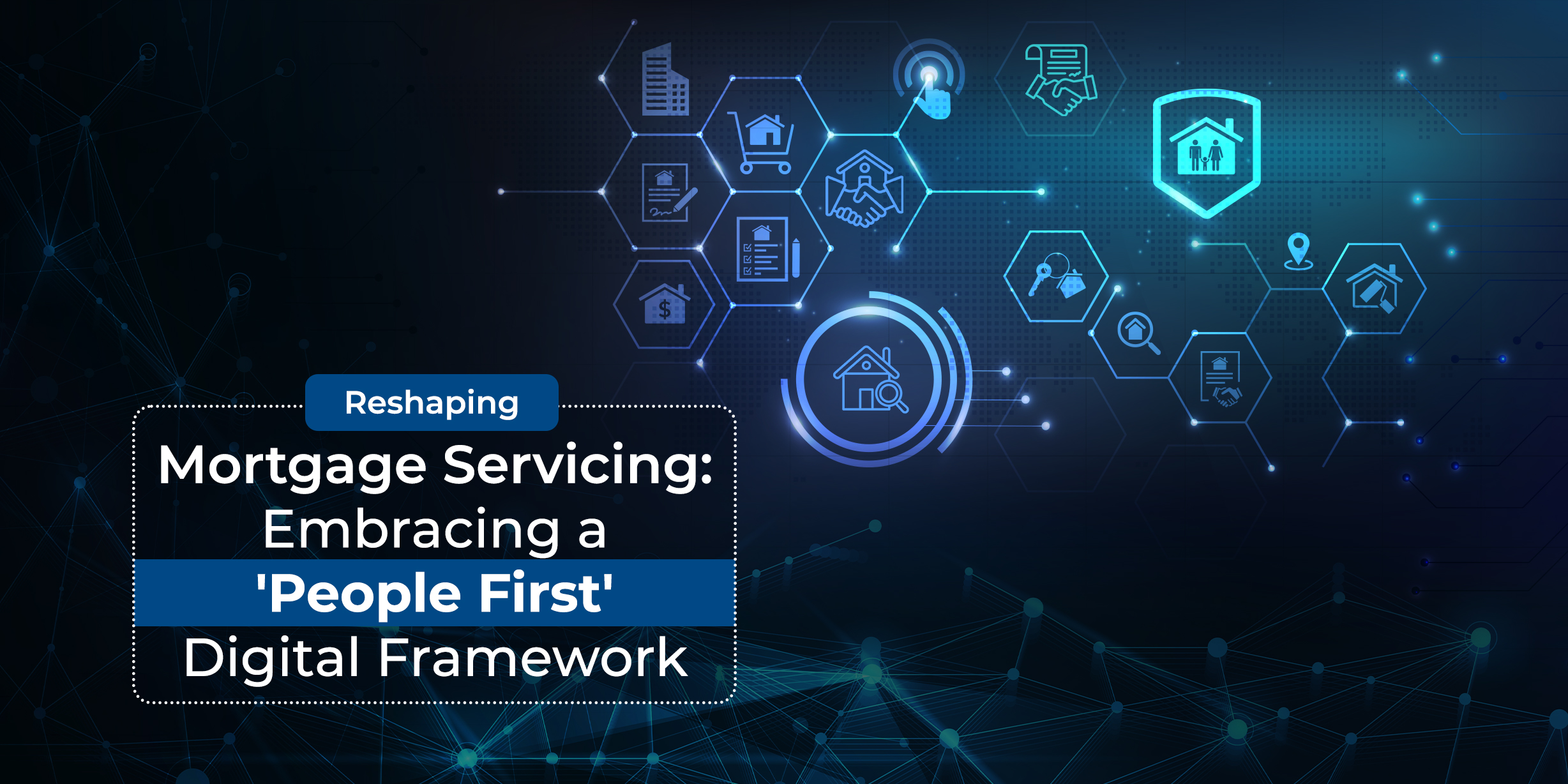 Reshaping Mortgage Servicing: Embracing a 'People First' Digital Framework