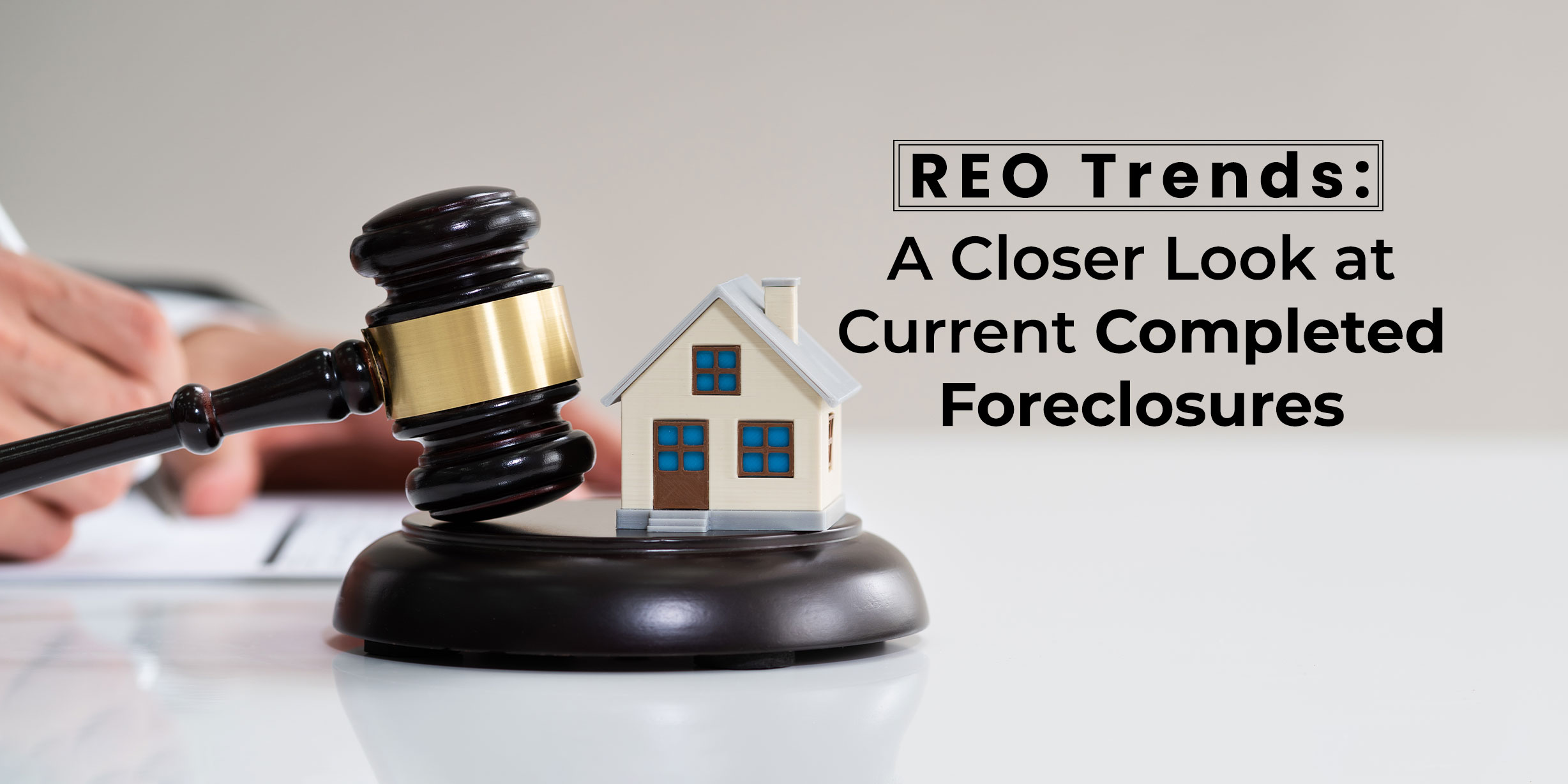 REO Trends: A Closer Look at Current Completed Foreclosures